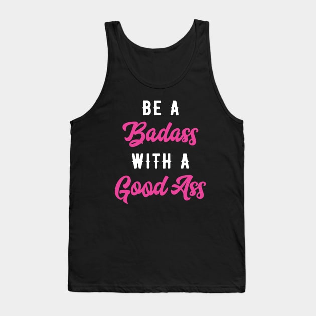 Be A Badass With A Good Ass Tank Top by brogressproject